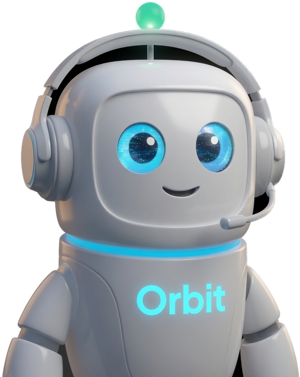 Orbit, ready to answer every call